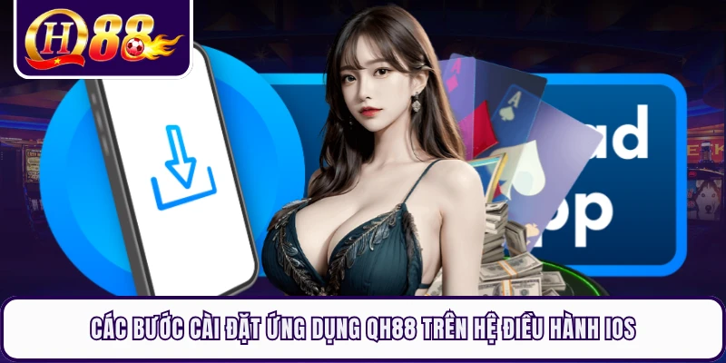 Các bước cài đặt ứng dụng QH88 trên hệ điều hành iOS