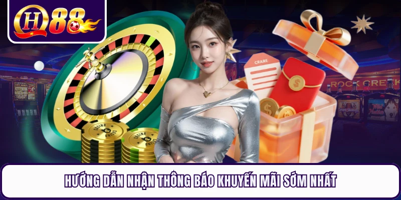 Hướng dẫn nhận thông báo khuyến mãi sớm nhất